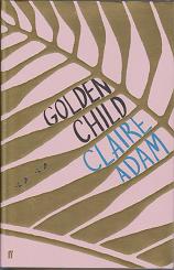 The Golden Child by Claire Adam